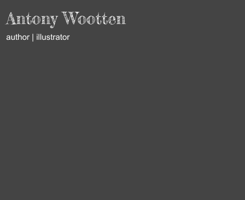 Antony Wootten author | illustrator