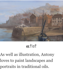 artist As well as illustration, Antony loves to paint landscapes and portraits in traditional oils.